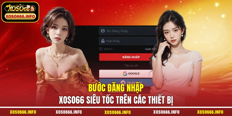 Bước đăng nhập XOSO66 siêu tốc trên các thiết bị