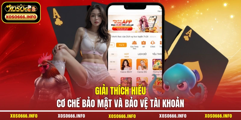 Giải thích hiểu cơ chế bảo mật và bảo vệ tài khoản