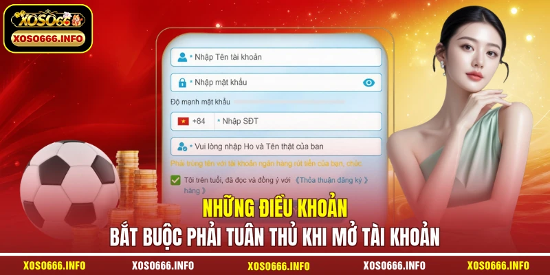 Những điều khoản bắt buộc phải tuân thủ khi mở tài khoản