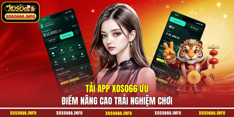 Tải app XOSO66 ưu điểm nâng cao trải nghiệm chơi